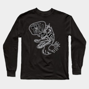 What the duck Long Sleeve T-Shirt